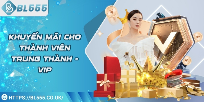 Khuyến mãi cho thành viên trung thành - VIP