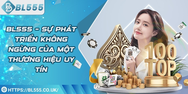 Quá trình phát triển của sân chơi BL555